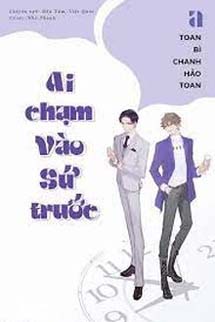 Ai Chạm Vào Sứ Trước