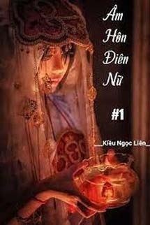 Âm Hôn Điên Nữ
