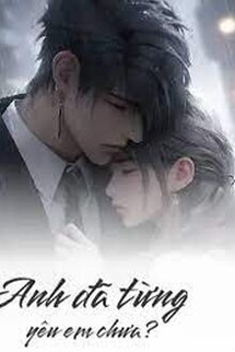 Anh Đã Từng Yêu Em Chưa?