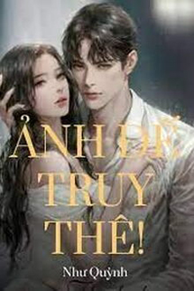 Ảnh Đế Truy Thê!