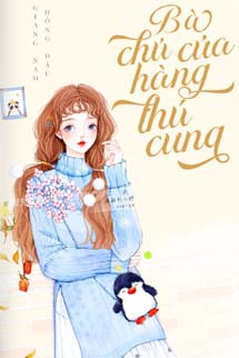 Bà Chủ Cửa Hàng Thú Cưng