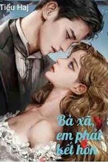 Bà Xã, Em Phải Kết Hôn