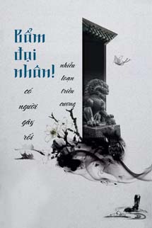 Bẩm Đại Nhân - Có Người Gây Rối, Nhiễu Loạn Triều Cương