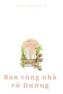 Ban Công Nhà Cô Đường - Nhất Linh Bách Dạ