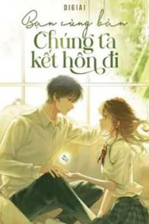 Bạn Cùng Bàn Chúng Ta Kết Hôn Đi