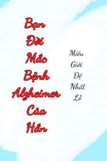 Bạn Đời Mắc Bệnh Alzheimer Của Hắn