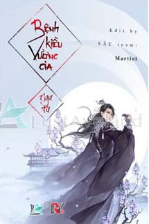 Bệnh Kiều Vương Gia - Ngư Tử