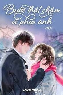 Bước Thật Chậm Về Phía Anh