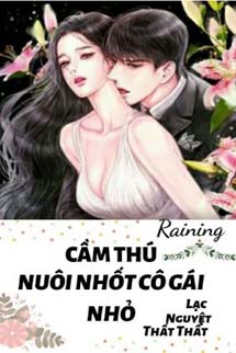 Cầm Thú Nuôi Nhốt Cô Gái Nhỏ