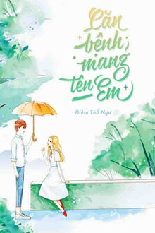 Căn Bệnh Mang Tên Em