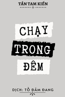 Chạy Trong Đêm - Tần Tam Kiến