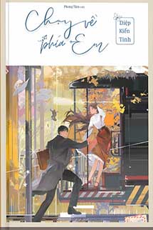 Chạy Về Phía Em - Diệp Kiến Tinh