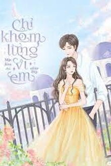 Chỉ Khom Lưng Vì Em