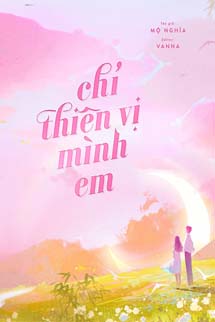 Chỉ Thiên Vị Mình Em - Mộ Nghĩa