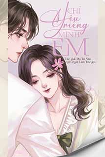 Chỉ Yêu Riêng Mình Em - Dạ Tử Sân