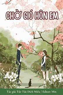 Chờ Gió Hôn Em – Tức Tức Đích Miêu