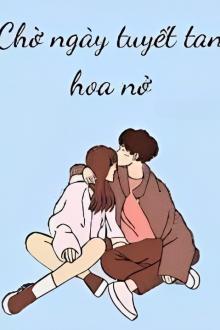 Chờ Ngày Tuyết Tan Hoa Nở