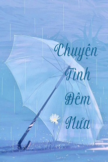 Chuyện Tình Đêm Mưa - Thánh Nữ Trù