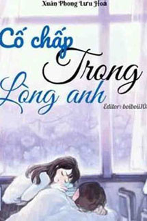 Cố Chấp Trong Lòng Anh
