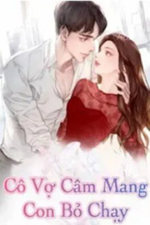 Cô Vợ Câm Mang Con Bỏ Chạy