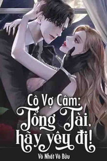 Cô Vợ Câm: Tổng Tài Hãy Yêu Đi