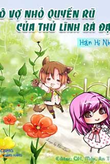 Cô Vợ Nhỏ Quyến Rũ Của Thủ Lĩnh Bá Đạo