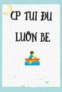 Cp Tui Đu Luôn Be
