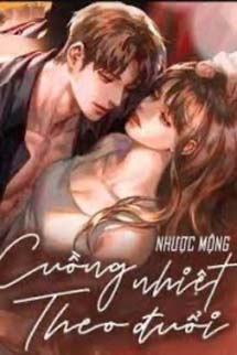 Cuồng Nhiệt Theo Đuổi