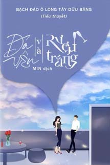 Đá Viên Và Rượu Trắng - Bạch Đào Ô Long Tây Dữu Băng