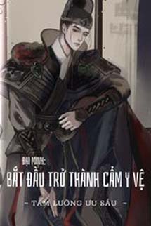Đại Minh: Bắt Đầu Thành Vì Cẩm Y Vệ