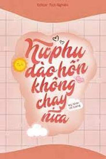 Đào Hôn Nữ Xứng Không Chạy Nữa