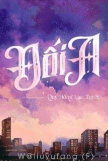 Đối A - Quy Hồng Lạc Tuyết