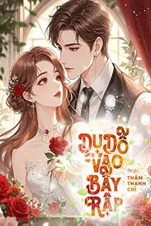 Dụ Dỗ Vào Bẫy Rập - Thẩm Thanh Chỉ