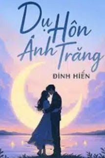 Dụ Hôn Ánh Trăng - Đinh Hiến