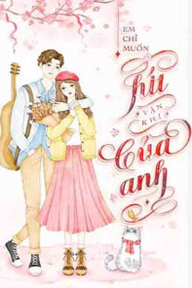 Em Chỉ Muốn Hít Vận Khí Của Anh