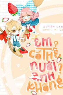 Em Có Thể Nuôi Anh Không?
