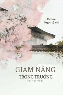 Giam Nàng Trong Trướng - Tụ Tụ Yên