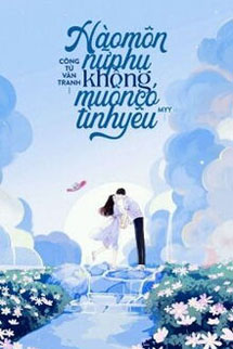 Hào Môn Nữ Phụ Không Muốn Có Tình Yêu