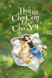 Hóa Ra Chó Con Là Chó Sói