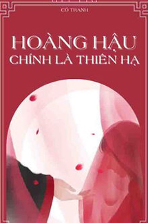Hoàng Hậu Chính Là Thiên Hạ