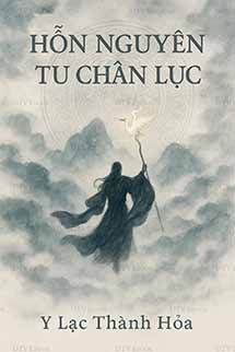Hỗn Nguyên Tu Chân Lục - Y Lạc Thành Hỏa
