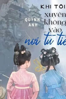 Khi Tôi Xuyên Không Vào Nơi Tu Tiên