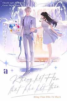 Không Kết Hôn Thật Khó Kết Thúc