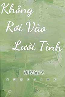 Không Rơi Vào Lưới Tình – Tưởng Mục Đồng