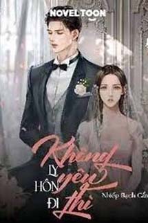 Không Yêu Thì Ly Hôn Đi