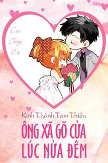 Kinh Thành Tam Thiếu Ông Xã Gõ Cửa Lúc Nửa Đêm