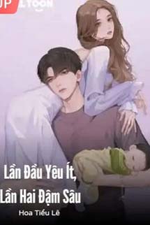 Lần Đầu Yêu Ít, Lần Hai Đậm Sâu