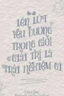 Lén Lút Yêu Đương Trong Giới Giải Trí Là Trải Nghiệm Gì?