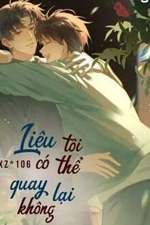 Liệu Tôi Có Thể Quay Lại Không?