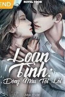 Loạn Tình: Dòng Máu Tội Lỗi